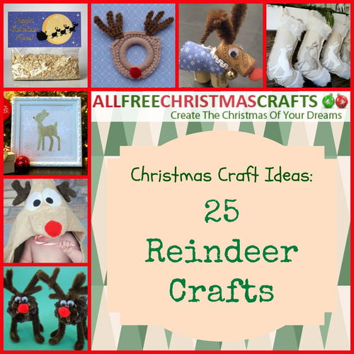 Christmas Craft Ideas: 25 Reindeer Crafts Christmas Craft Ideas: 25 Reindeer Crafts