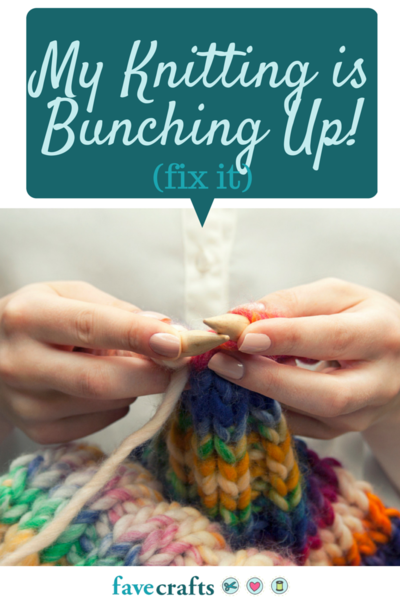 My Knitting is Bunching Up: Fix It!