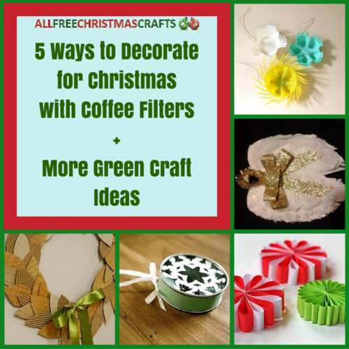 5 Ways to Decorate for Christmas with Coffee Filters + More Green Craft Ideas