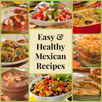 13 Easy & Healthy Mexican Recipes