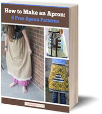 Get your free ebook How to Make an Apron: 6 Free Apron Patterns