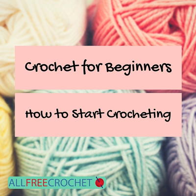 How to Crochet for Beginners: Start Crocheting How to Crochet for Beginners: Start Crocheting