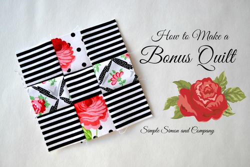 How to Make a Bonus Quilt Tutorial How to Make a Bonus Quilt Tutorial