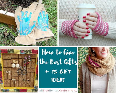 How to Give the Best Gifts + 15 DIY Gift Ideas