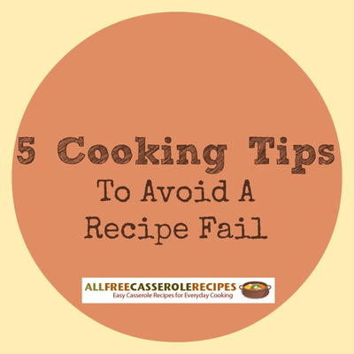 5 Cooking Tips to Avoid a Recipe Fail