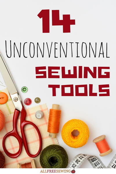 14 Unconventional Sewing Tools