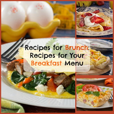 Recipes for Brunch: 8 Recipes for Your Breakfast Menu
