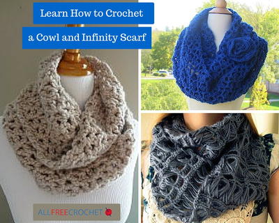 Learn How to Crochet a Cowl and Infinity Scarf: 26 Crochet Patterns