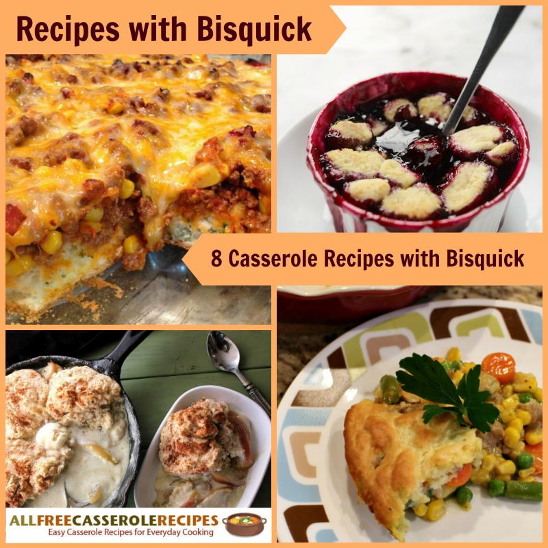 Recipes with Bisquick 8 Casserole Recipes with Bisquick