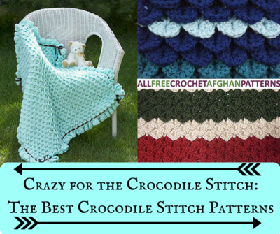 Crazy for the Crochet Crocodile Stitch: 4 Crocodile Stitch Patterns
