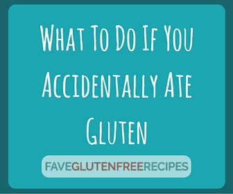 What To Do If You Accidentally Ate Gluten