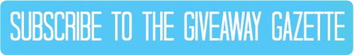 Subscribe to The Giveaway Gazette Subscribe to The Giveaway Gazette