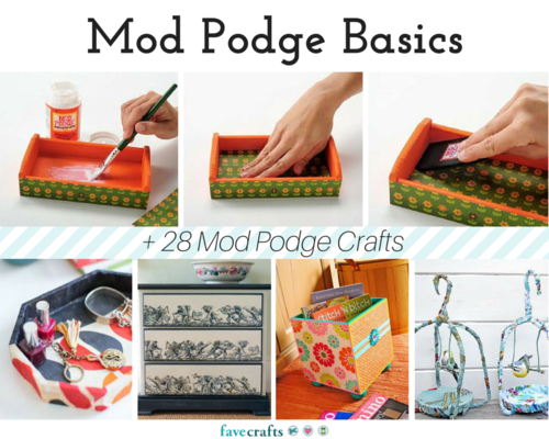 Mod Podge Basics  28 Mod Podge Crafts