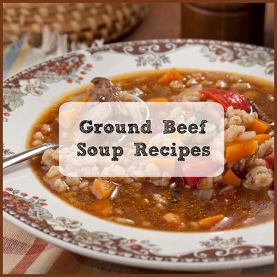 Ground Beef Soup Recipes: Top 10 Beef Soups