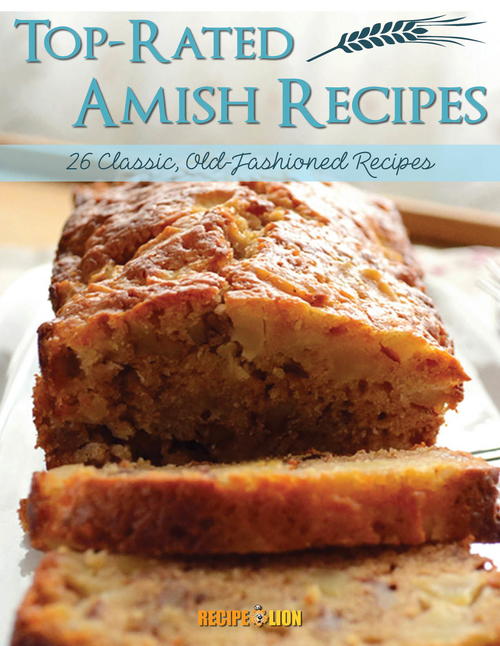 Top Rated Amish Recipes: 26 Classic, Old-Fashioned Recipes
