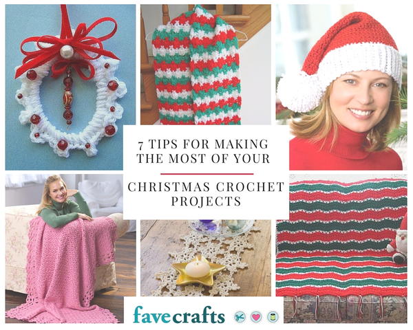 7 Tips for Making the Most of Your Christmas Crochet Projects