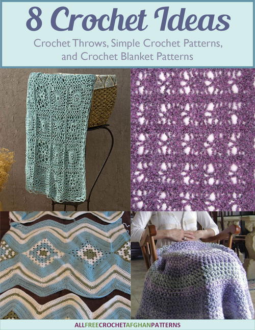 8 Crochet Ideas for Crochet Throws Simple Crochet Patterns and Crochet Blanket Patterns free eBook