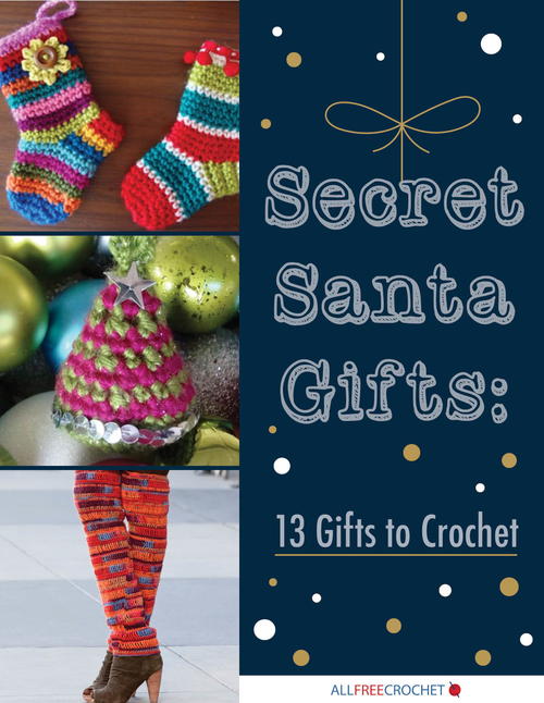 Secret Santa Gifts 13 Gifts to Crochet Secret Santa Gifts 13 Gifts to Crochet