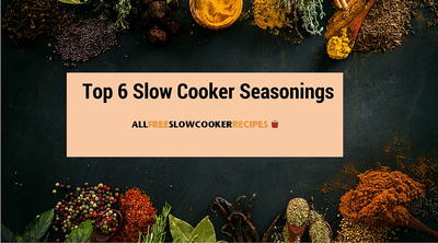 Slow Cooker Soups are the Winners: Top Six Seasonings