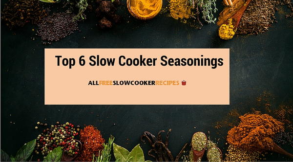 Slow Cooker Soups are the Winners Top Six Seasonings