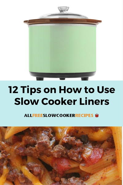 12 Tips on How to Use Slow Cooker Liners