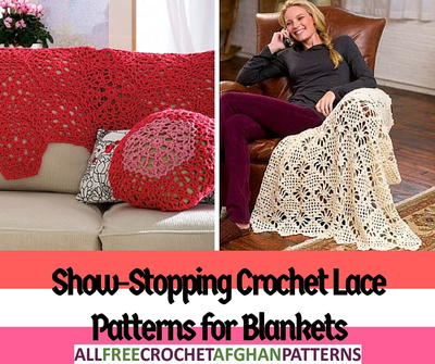 63 Show-Stopping Crochet Lace Patterns for Blankets 63 Show-Stopping Crochet Lace Patterns for Blankets