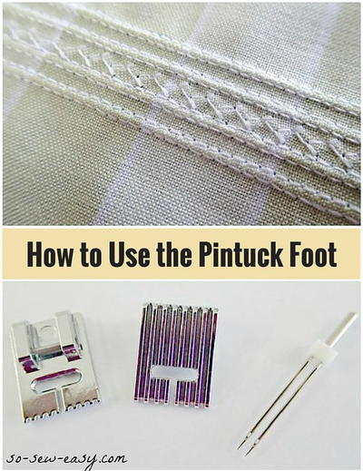 How to Use the Pintuck Foot How to Use the Pintuck Foot