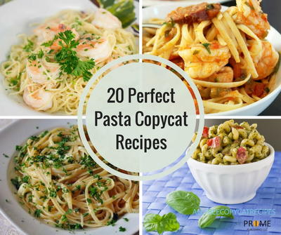 20 Perfect Pasta Copycat Recipes