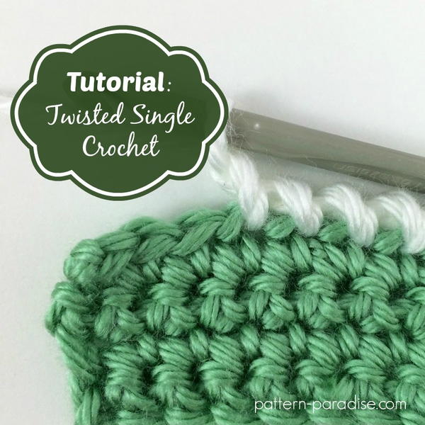 Twisted Single Crochet Tutorial Twisted Single Crochet Tutorial