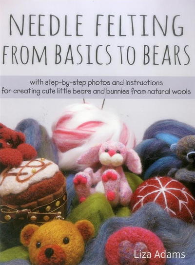 Needle Felting from Basics to Bears Review