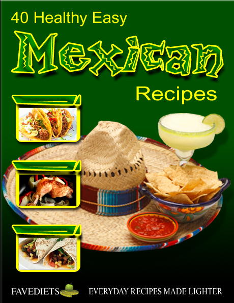 40 Healthy Easy Mexican Recipes eCookbook 40 Healthy Easy Mexican Recipes eCookbook