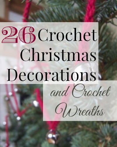26 Crochet Christmas Decorations And Crochet Wreaths