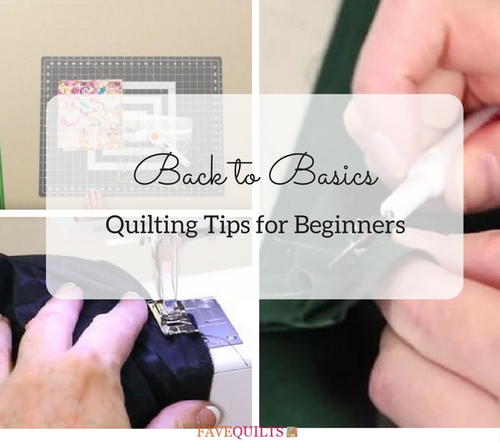 Back to Basics Quilting Tips for Beginners
