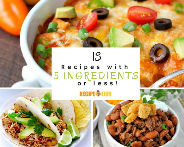 13 Easy Recipes with 5 Ingredients or Less