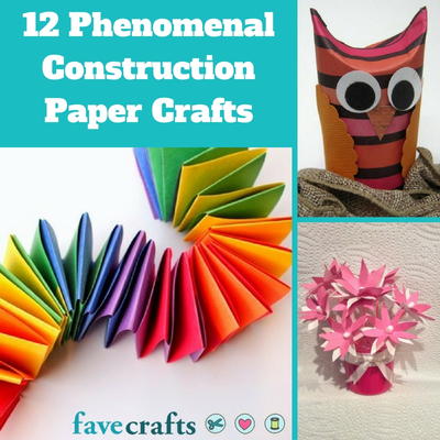12 Phenomenal Construction Paper Crafts