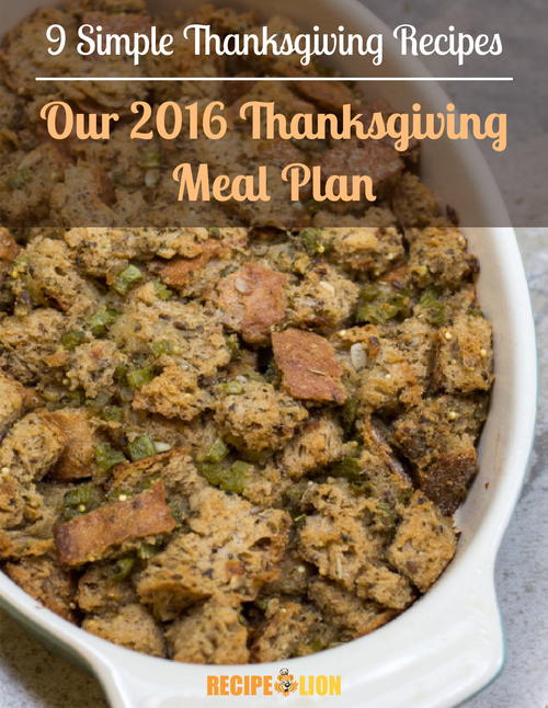 9 Simple Thanksgiving Recipes Our 2016 Thanksgiving Meal Plan