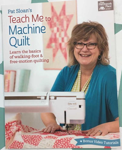 Pat Sloan’s Teach Me To Machine Quilt Book Review
