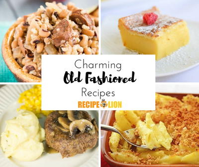 30 Charming Old Fashioned Recipes