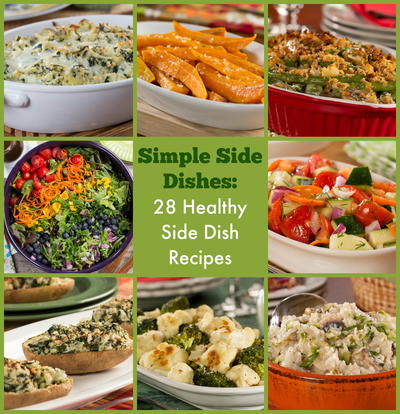 Simple Side Dishes: 28 Healthy Side Dish Recipes