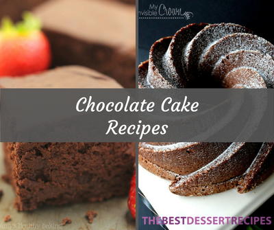26 Chocolate Cake Recipes 26 Chocolate Cake Recipes