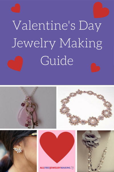 Valentines Day Jewelry Making Guide Valentines Day Jewelry Making Guide