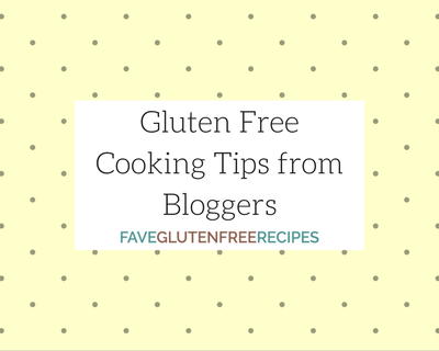 Gluten Free Cooking Tips from Bloggers