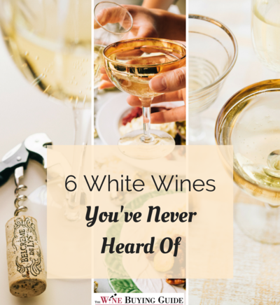 6 White Wines Youve Never Heard Of