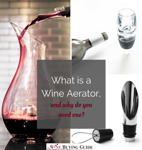What is a wine aerator and why do you need one