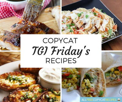 15 Copycat TGI Fridays Recipes
