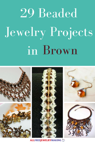 Beautiful Beading Patterns 29 DIY Jewelry Projects in Brown