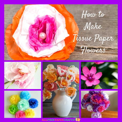 How to Make Tissue Paper Flowers: 14 Paper Craft Ideas