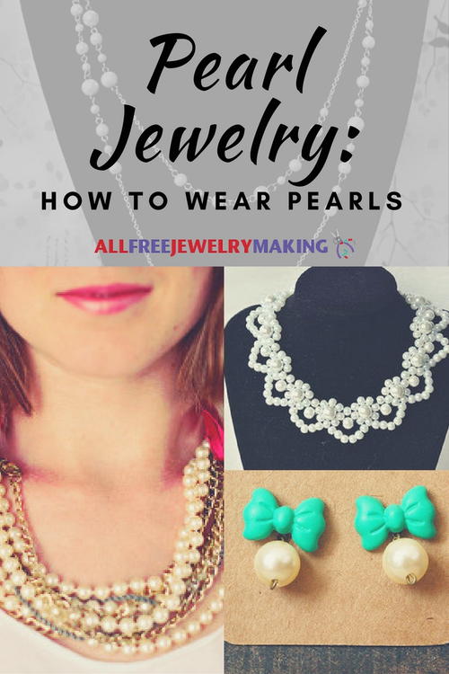 Pearl Jewelry How to Wear Pearls