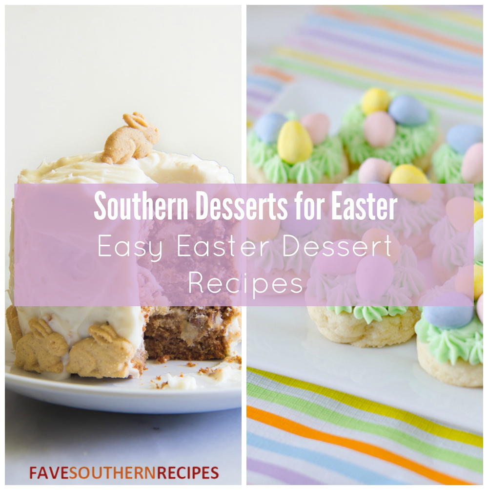 Southern Desserts For Easter 14 Easy Easter Dessert Recipes Favesouthernrecipes Com