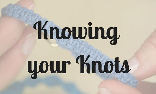 Knowing your Knots Knowing your Knots
